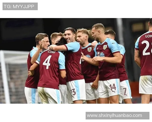 伯恩利主场迎战切尔西期待精彩对决双方争夺英超宝贵积分